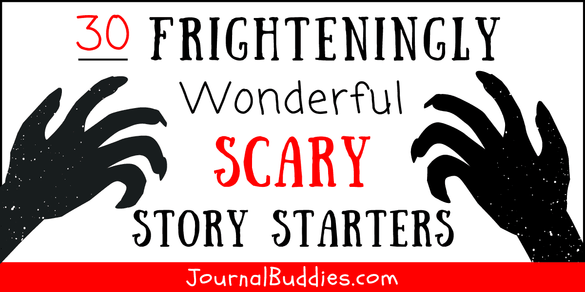 30 Scary Story Starters for Middle School » JournalBuddies.com